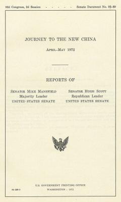 Journey to the New China: Reports of Senator Mike Mansfield and Senator Hugh Scott, cover, April-May 1972